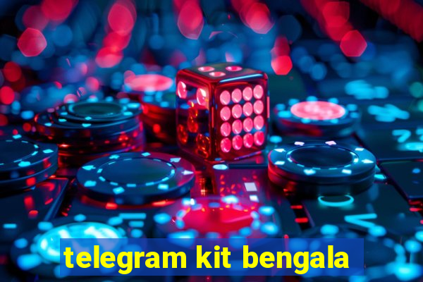 telegram kit bengala